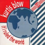 画像1: KURTIS BLOW - IF I RULED THE WORLD / IF I RULED THE WORLD (INSTRUMENTAL)  (1)