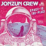 画像1: THE JONZUN CREW - SPACE IS THE PLACE (VOCAL) / SPACE IS THE PLACE (INSTRUMENTAL)  (1)