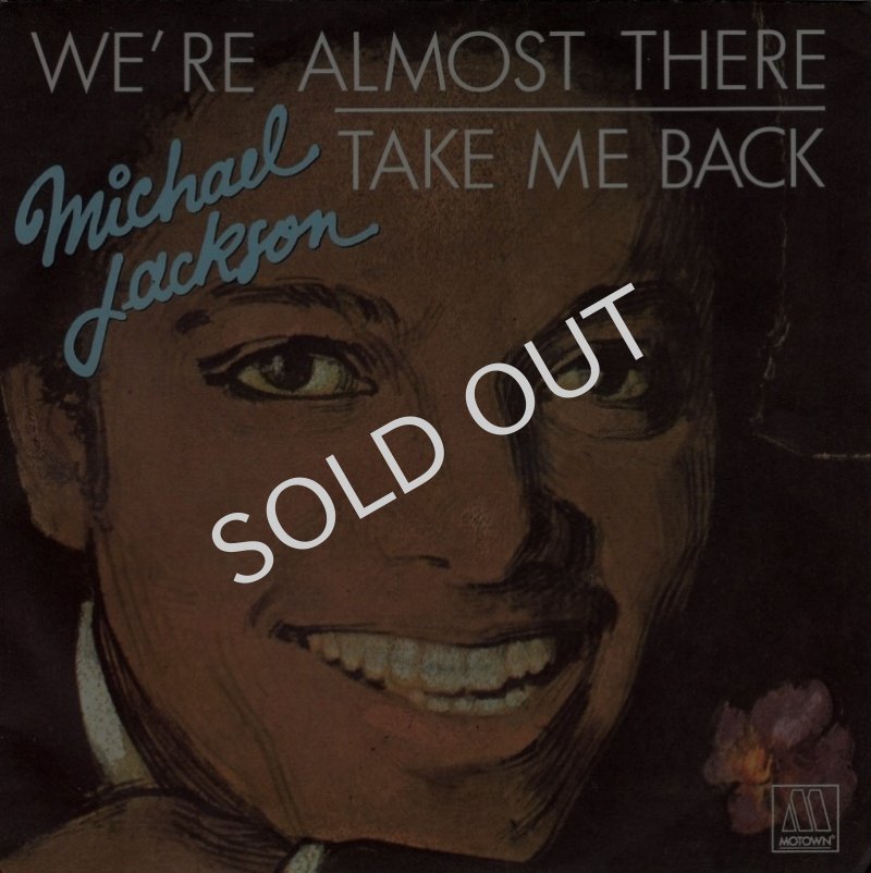 画像1: MICHAEL JACKSON - WE'RE ALMOST THERE / TAKE ME BACK  (1)