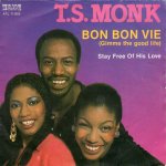 画像1: T.S. MONK - BON BON VIE (GIMME THE GOOD LIFE)  / STAY FREE OF HIS LOVE  (1)