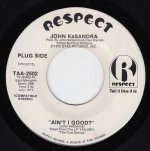 画像1: JOHN KASANDRA - AIN'T I GOOD? / DOWN HOME UPS/GOOD WHISKEY AND BAD WOMAN  (1)