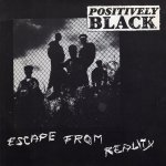 画像1: POSITIVELY BLACK - ESCAPE FROM REALITY / ESCAPE FROM REALITY (INSTRUMENTAL)  (1)