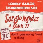 画像1: SERGIO MENDES & BRASIL '77 - LONELY SAILOR / DON'T YOU WORRY BOUT A THING  (1)