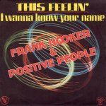 画像1: FRANK HOOKER & POSITIVE PEOPLE - THIS FEELIN' / I WANNA KNOW YOUR NAME  (1)