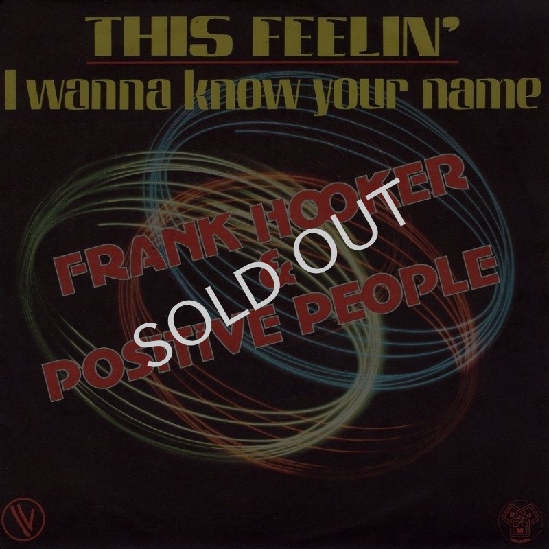 画像1: FRANK HOOKER & POSITIVE PEOPLE - THIS FEELIN' / I WANNA KNOW YOUR NAME  (1)