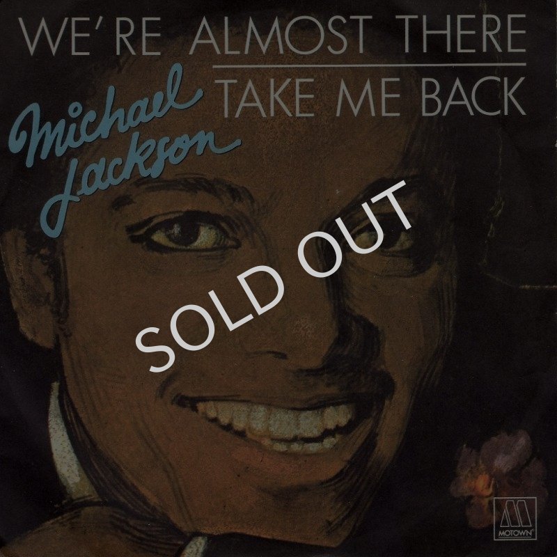 画像1: MICHAEL JACKSON - WE'RE ALMOST THERE / TAKE ME BACK  (1)