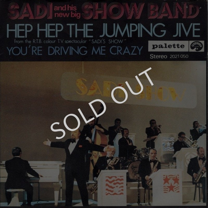 画像1: SADI AND HIS NEW BIG SHOW BAND - HEP HEP THE JUMPING JIVE / YOU'RE DRIVING ME CRAZY  (1)