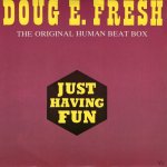 画像1: DOUG E. FRESH - JUST HAVING FUN / THE ORIGINAL HUMAN BEAT BOX  (1)