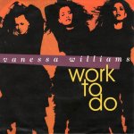 画像1: VANESSA WILLIAMS - WORK TO DO (7" MIX) / WORK TO DO (KEN LOU 7" MIX WITH RAP FEATURING BLACK SHEEP)  (1)