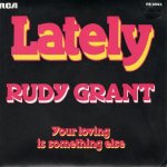 画像1: RUDY GRANT - LATELY / YOUR LOVING IS SOMETHING ELSE  (1)