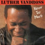 画像1: LUTHER VANDROSS - NEVER TOO MUCH / YOU STOPPED LOVING ME  (1)