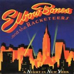 画像1: ELBOW BONES AND THE RACKETEERS - A NIGHT IN NEW YORK / HAPPY TIMES  (1)