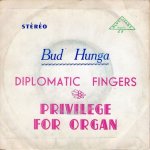 画像2: BUD HUNGA AND HIS DIPLOMATIC MUSIC - DIPLOMATIC FINGERS / PRIVILEGE FOR ORGAN  (2)