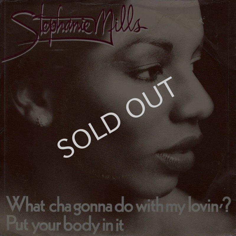 画像1: STEPHANIE MILLS - WHAT CHA GONNA DO WITH MY LOVIN' / PUT YOUR BODY IN IT  (1)