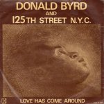 画像1: DONALD BYRD & 125TH STREET, N.Y.C. - LOVE HAS COME AROUND / LOVE FOR SALE  (1)