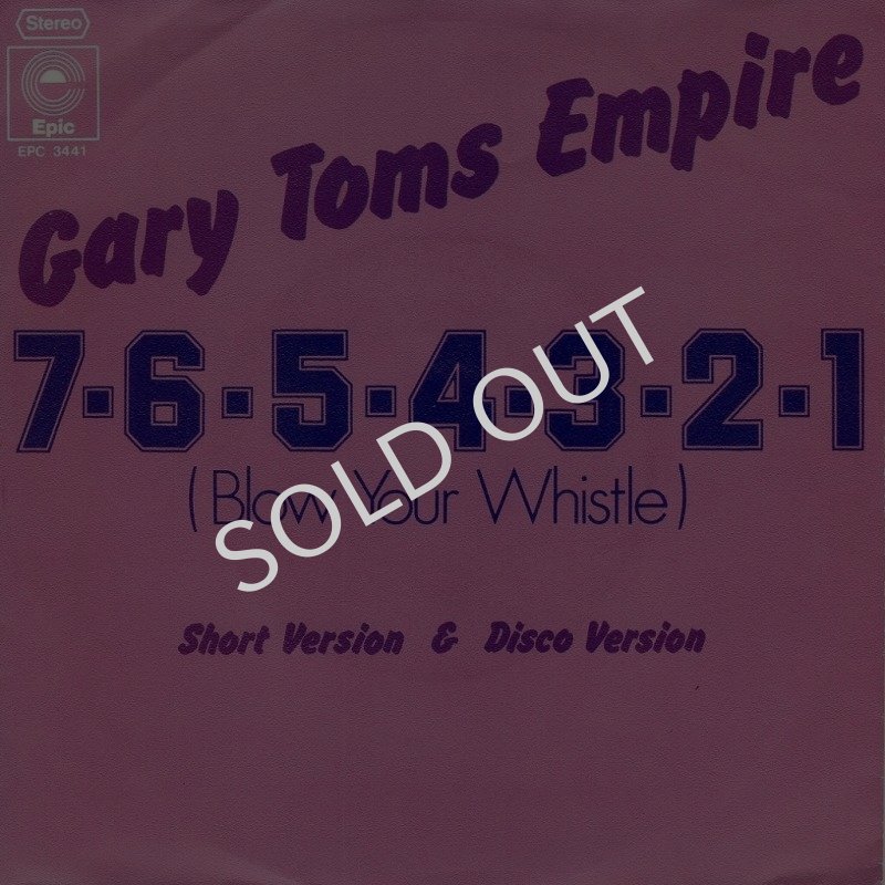 画像1: GARY TOMS EMPIRE - 7-6-5-4-3-2-1 BLOW YOUR WHISTLE (SHORT VERSION) / 7-6-5-4-3-2-1 BLOW YOUR WHISTLE (DISCO VERSION)  (1)