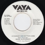 画像1: MARK ALEXANDER - A CHANGE HAD BETTER COME / SAD SLIM  (1)